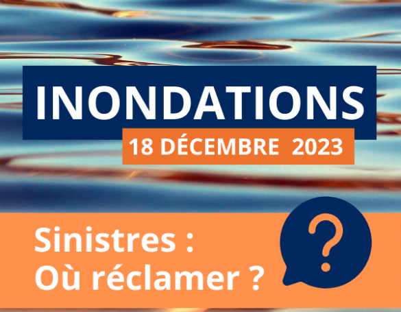 Avis aux sinistrés : Inondations du 18 décembre 2023